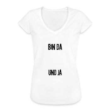 Bin da kann losgehen ja es eskaliert eh Bier - Frauen Vintage T-Shirt - Weiß - Vorne