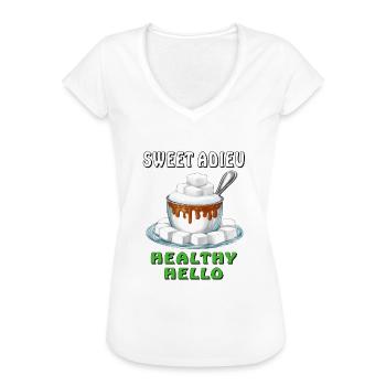 ZUCKER SWEET ADIEU HEALTHY HELLO - Frauen Vintage T-Shirt - Weiß - Vorne