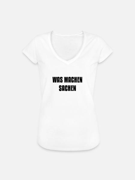 Was machen Sachen - Frauen Vintage T-Shirt - Weiß