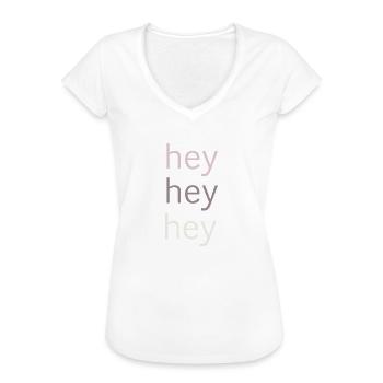 hey hey hey - Frauen Vintage T-Shirt - Weiß - Vorne