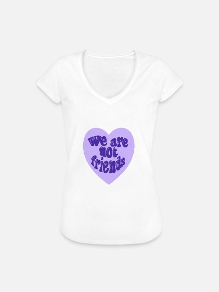we are Not friends - Frauen Vintage T-Shirt - Weiß