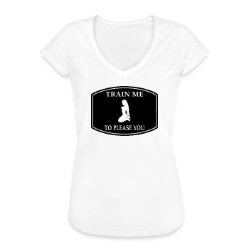 BDSM Sub Devot Fetisch TRAIN ME TO PLEASE YOU - Frauen Vintage T-Shirt - Weiß - Vorne