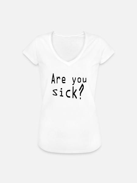 Are you sick - Frauen Vintage T-Shirt - Weiß