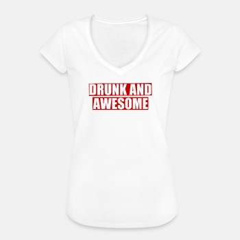 Drunk and awesome - Vintage T-shirt for women