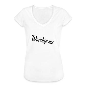 Worship me - Frauen Vintage T-Shirt - Weiß - Vorne