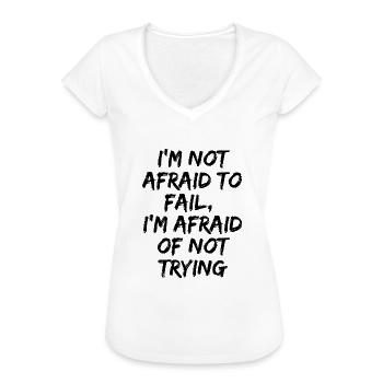 I'm not afraid to fail, I'm afraid of not trying - T-shirt vintage Femme - blanc - Devant - Danielle (179cm)