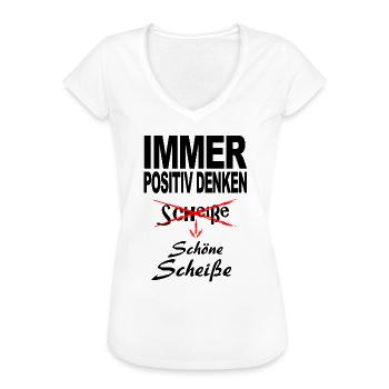 Immer Positiv denken, schöne Scheiße, schwarz - Frauen Vintage T-Shirt - Weiß - Vorne