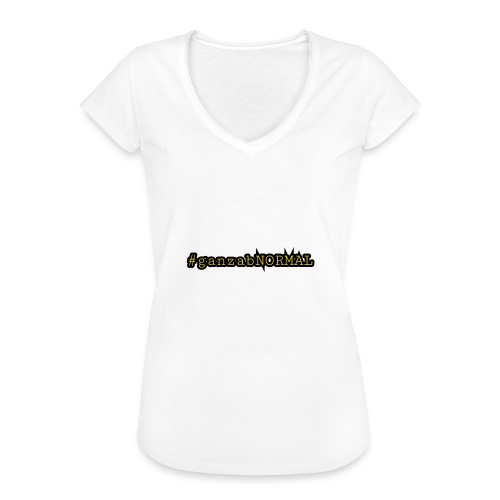 #ganzanNORMAL mit Ecken und Kanten - Frauen Vintage T-Shirt