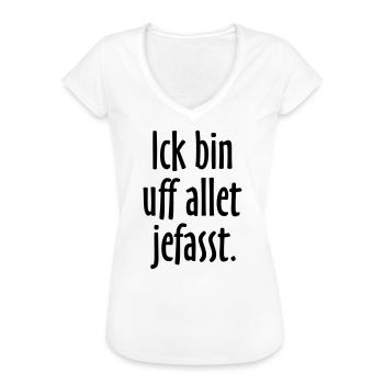 Lustige Berlin Sprüche: Ich bin auf alles gefasst - Frauen Vintage T-Shirt - Weiß - Vorne - Danielle (179cm)