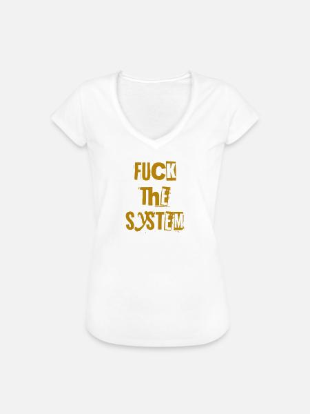 Scheiß auf das System. - Frauen Vintage T-Shirt - Weiß