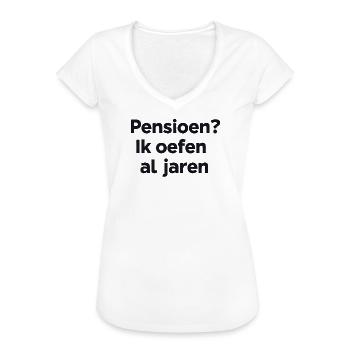 Ruhestand? Ich übe seit Jahren – Flemish Humor Print - Frauen Vintage T-Shirt - Weiß - Vorne