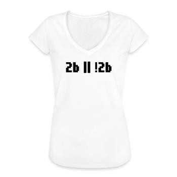 2b or not 2b – Shakespeare Hamlet Programmierer - Frauen Vintage T-Shirt - Weiß - Vorne - Danielle (179cm)