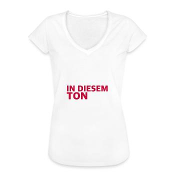 Guck mich nicht in diesem Ton an! - Frauen Vintage T-Shirt - Weiß - Vorne