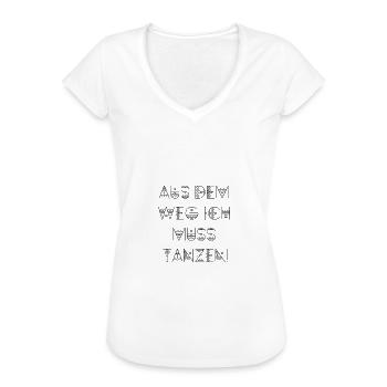 aus dem weg ich muss tanzen - Frauen Vintage T-Shirt - Weiß - Vorne