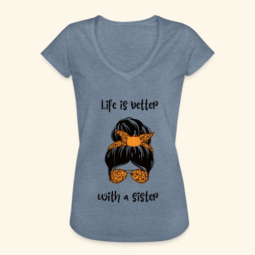 Life is better with a sister - Frauen Vintage T-Shirt