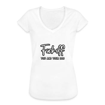 FU OFF you and your dog - Frauen Vintage T-Shirt - Weiß - Vorne