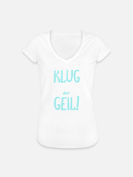 Nicht klug aber geil - Frauen Vintage T-Shirt - Weiß