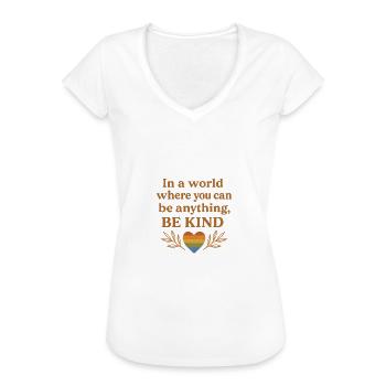 In a world where you can be anything, be kind. - Frauen Vintage T-Shirt - Weiß - Vorne