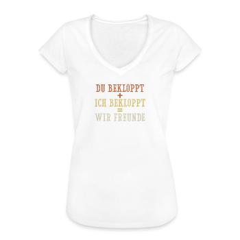Du bekloppt Ich bekloppt Wir Freunde Freundschaft - Frauen Vintage T-Shirt - Weiß - Vorne