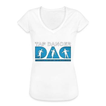 Tap Dancer Dad The Idol The Myth The Tap Dancing - Frauen Vintage T-Shirt - Weiß - Vorne