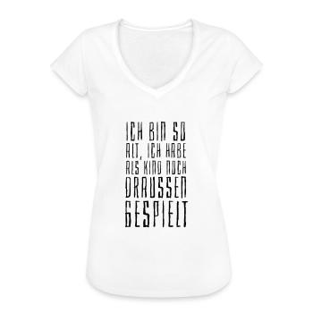 Ich bin so alt ich habe als Kind draussen gespielt - Frauen Vintage T-Shirt - Weiß - Vorne - Danielle (179cm)