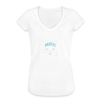 Hören Sie Math I Don't Want Any Problem - Frauen Vintage T-Shirt - Weiß - Vorne