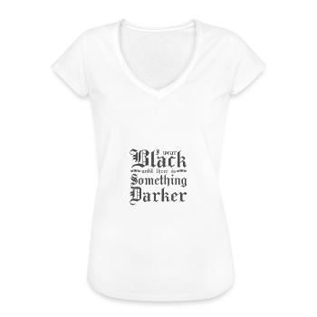 Gothic Subculture Quote, I Wear Black, Emo Goth - Frauen Vintage T-Shirt - Weiß - Vorne