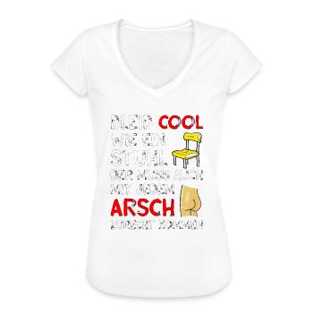 Bleib cool wie ein Stuhl - Lustiger Spruch, Fun - Frauen Vintage T-Shirt - Weiß - Vorne