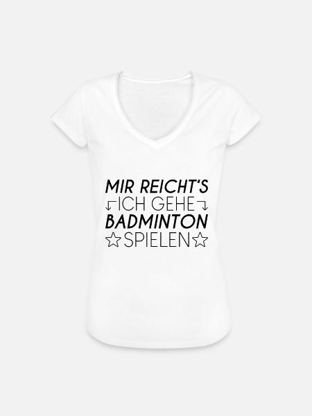 Badminton Spruch - Frauen Vintage T-Shirt - Weiß