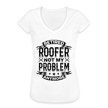 Retired Roofer Not My Problem Anymore - Retired Ro - Frauen Vintage T-Shirt - Weiß - Vorne - Danielle (179cm)