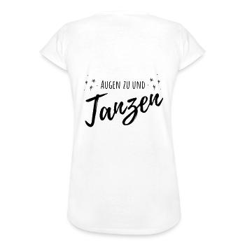Augen zu und Tanzen - Frauen Vintage T-Shirt - Weiß - Hinten