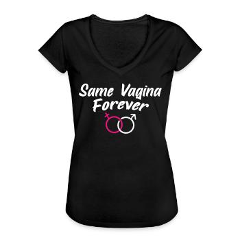 Same Vagina for ever Die gleiche Vagina für immer - Frauen Vintage T-Shirt - Schwarz - Vorne - Danielle (179cm)