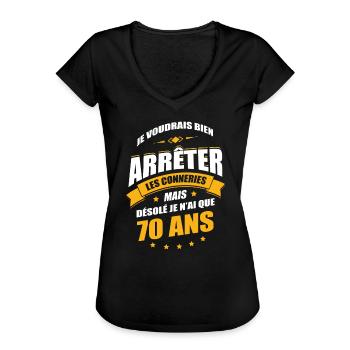 JE N'AI QUE 70 ANS POUR ARRÊTER LES CONNERIES - T-shirt vintage Femme - noir - Devant - Danielle (179cm)