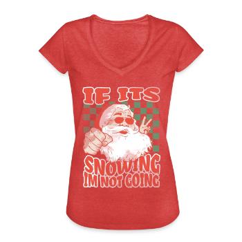 If Its Snowing Im Not Going - Women's Vintage T-Shirt - heather red - Front - Danielle (179cm)