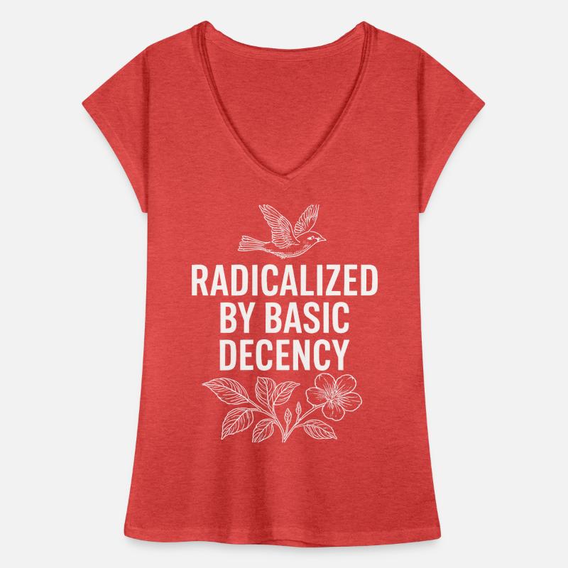 Radicalized by Basic Decency Statement Shirt  Frauen Vintage T-Shirt