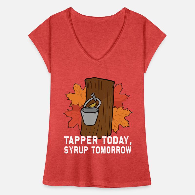 Tapper Today, Syrup Tomorrow - Sugar and Maple Syrup Women's Vintage T-Shirt