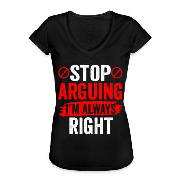 Arrêtez de vous disputer, j’ai toujours raison - T-shirt vintage Femme - noir - Devant - Danielle (179cm)