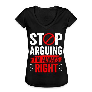 Arrêtez de vous disputer, j’ai toujours raison - T-shirt vintage Femme - noir - Devant - Danielle (179cm)