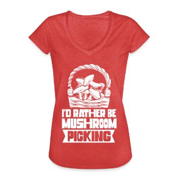 Ich Würde Lieber Pilze Pflücken Pilzesammler - Frauen Vintage T-Shirt - Rot meliert - Vorne - Danielle (179cm)