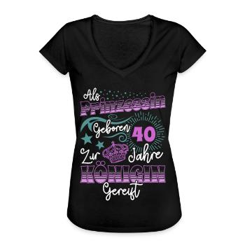 Prinzessin Königin 40 Geburtstag 40. Geburtstag 40 - Frauen Vintage T-Shirt - Schwarz - Vorne