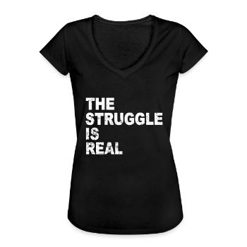 Workout Kraftsport Gym The Struggle is Real Slogan - Frauen Vintage T-Shirt - Schwarz - Vorne