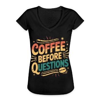 Coffee Before Questions 9 - Frauen Vintage T-Shirt - Schwarz - Vorne - Danielle (179cm)