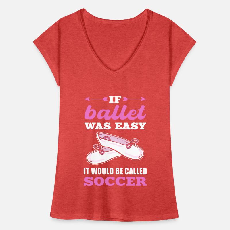 If Ballet Was Easy It Would Be Called Soccer Women's Vintage T-Shirt