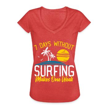 Surfer 7 Tage ohne Surfen macht ein schwaches - Frauen Vintage T-Shirt - Rot meliert - Vorne - Danielle (179cm)