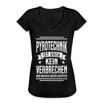 Pyrotechnik ist doch kein Verbrechen - Meme Spruch - Frauen Vintage T-Shirt - Schwarz - Vorne - Danielle (179cm)