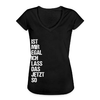 Ist mir Egal ich lass das jetzt so Lustiges Spruch - Frauen Vintage T-Shirt - Schwarz - Vorne - Danielle (179cm)