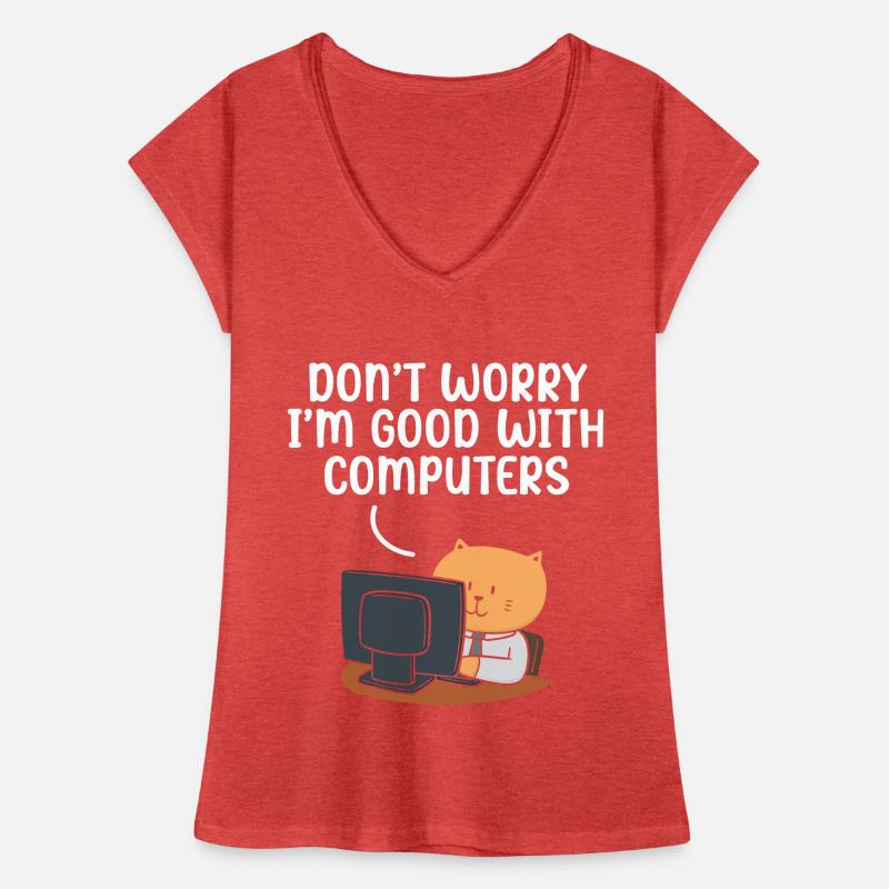 Don't Worry I'm Good With Computers Tech Support Frauen Vintage T-Shirt