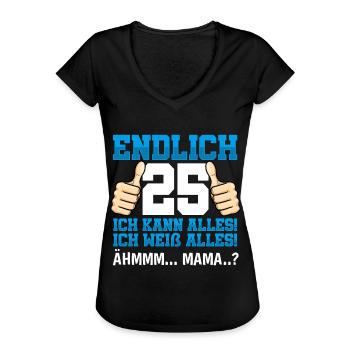 Endlich 25 Ich Kann Alles Ich Weiß Alles - Frauen Vintage T-Shirt - Schwarz - Vorne - Danielle (179cm)