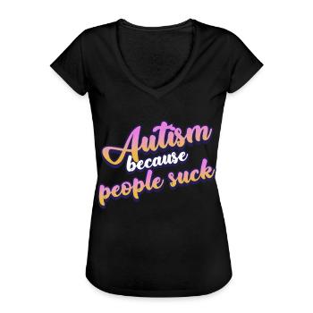 Autist Joke Autistic Autism - Frauen Vintage T-Shirt - Schwarz - Vorne