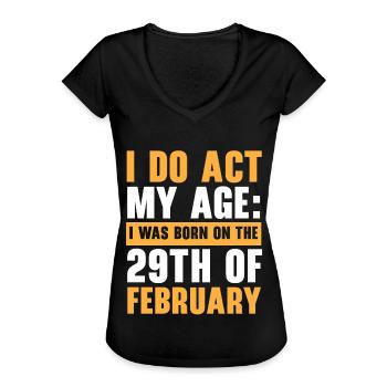 Happy Birthday Schaltjahr 29. Februar Schalttag - Frauen Vintage T-Shirt - Schwarz - Vorne - Danielle (179cm)